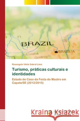 Turismo, práticas culturais e identidades Lima, Rosangela Vilela Sobral 9786202040884 Novas Edicioes Academicas - książka