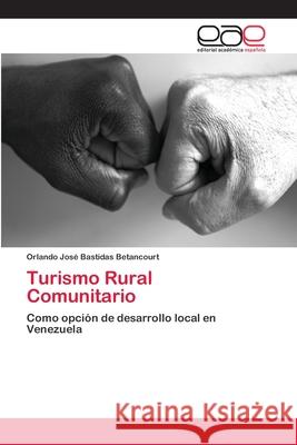 Turismo Rural Comunitario Bastidas Betancourt, Orlando José 9786202140584 Editorial Académica Española - książka