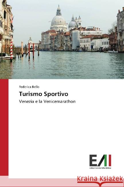 Turismo Sportivo : Venezia e la Venicemarathon Bello, Federica 9783330779402 Edizioni Accademiche Italiane - książka