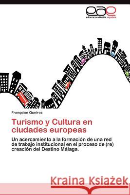 Turismo y Cultura en ciudades europeas Queiroz Françoise 9783845483504 Editorial Acad Mica Espa Ola - książka