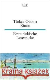 Türkçe Okuma Kitabi. Erste türkische Lesestücke : Türk.-Dtsch. Texte für Einsteiger Seeberg, Ina Özcan, Celal Seuß, Rita 9783423094825 DTV - książka