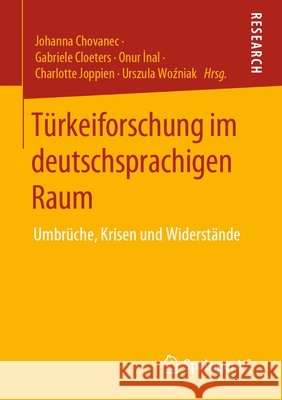 Türkeiforschung Im Deutschsprachigen Raum: Umbrüche, Krisen Und Widerstände Chovanec, Johanna 9783658287818 Springer vs - książka