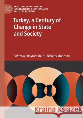 Turkey, a Century of Change in State and Society Bayram Balci Nicolas Monceau 9783031334467 Palgrave MacMillan - książka