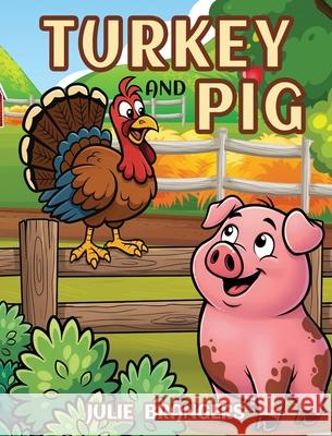 Turkey and Pig Julie Brangers 9781968640262 Julie Brangers - książka