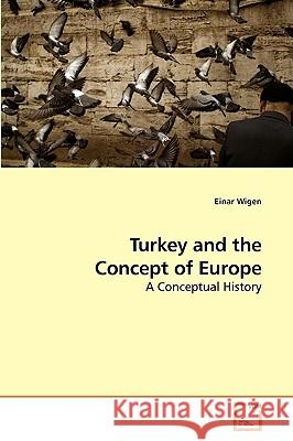 Turkey and the Concept of Europe Einar Wigen 9783639230451 VDM Verlag - książka