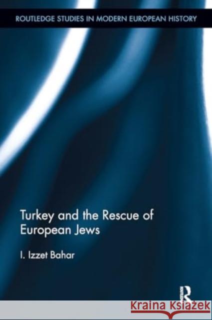 Turkey and the Rescue of European Jews I. Izzet Bahar 9781032922720 Routledge - książka