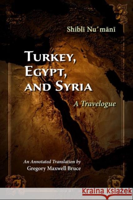 Turkey, Egypt, and Syria: A Travelogue Gregory Maxwell Bruce 9780815636564 Syracuse University Press - książka