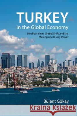 Turkey in the Global Economy Bulent (Keele University) Gokay 9781788210836 Agenda Publishing - książka