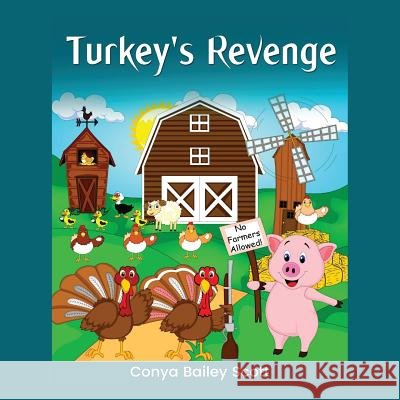 Turkey's Revenge Mrs Conya Bailey-Scott 9781979829502 Createspace Independent Publishing Platform - książka
