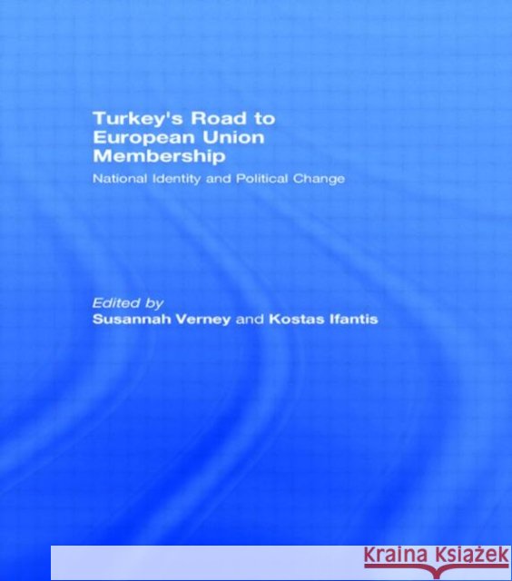 Turkey's Road to European Union Membership : National Identity and Political Change Verney Susannah                          Susannah Verney 9780415466196 Routledge - książka