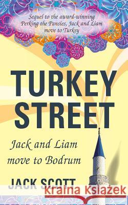 Turkey Street: Jack and Liam move to Bodrum Scott, Jack 9780993237720 Springtime Books - książka