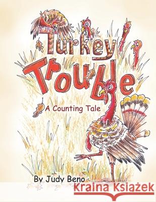 Turkey Trouble: A Counting Tale -Thanksgiving Counting Book for Children and Preschoolers Judy Beno 9780988391413 Eclectry Books - książka