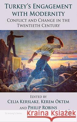 Turkey's Engagement with Modernity: Conflict and Change in the Twentieth Century Kerslake, C. 9780230233140 Palgrave MacMillan - książka