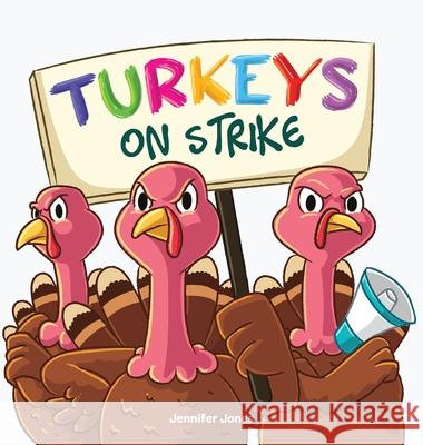 Turkeys on Strike: A Funny Thanksgiving Rhyming Read Aloud Jennifer Jones 9781637319598 Random Source - książka
