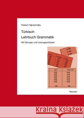 Turkisch Lehrbuch Grammatik: Mit Ubungen Und Losungsschlussel Aguicenoglu, Huseyin 9783954900695 Reichert - książka