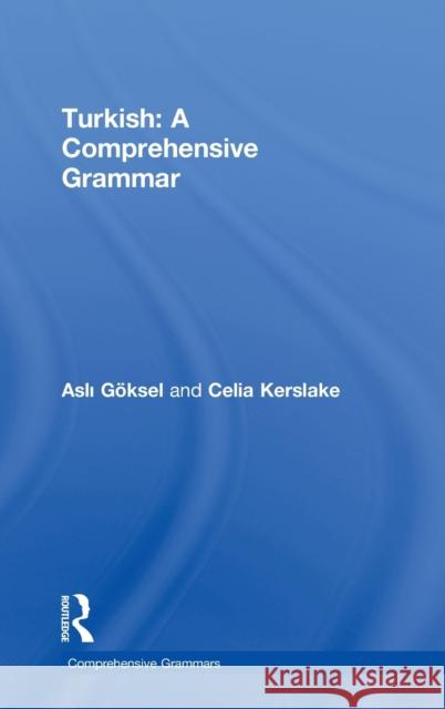 Turkish: A Comprehensive Grammar Celia Kerslake Asli Goksel 9780415217613 Routledge - książka