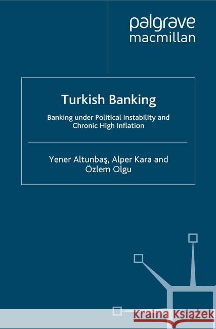 Turkish Banking: Banking Under Political Instability and Chronic High Inflation Altunbas, Y. 9781349546114 Palgrave Macmillan - książka