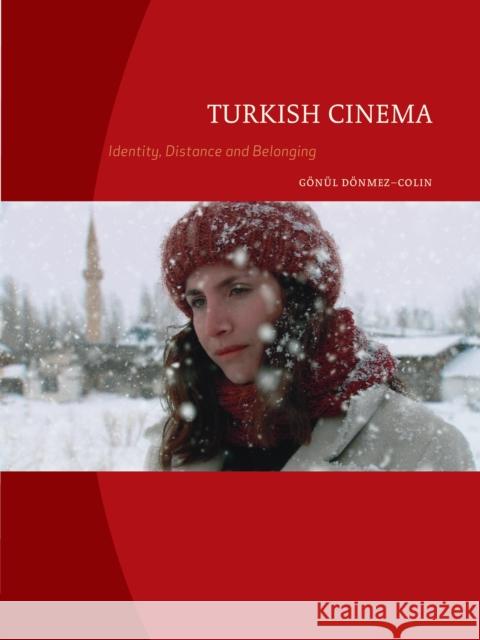 Turkish Cinema: Identity, Distance and Belonging Dönmez-Colin, Gönül 9781861893703 Reaktion Books - książka