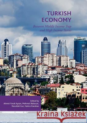 Turkish Economy: Between Middle Income Trap and High Income Status Aysan, Ahmet Faruk 9783030099534 Palgrave MacMillan - książka