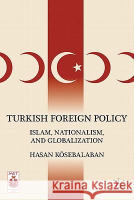 Turkish Foreign Policy: Islam, Nationalism, and Globalization Kösebalaban, H. 9780230109537 Palgrave MacMillan - książka