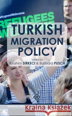 Turkish Migration Policy Ibrahim Sirkeci Barbara Pusch 9781910781173 Transnational Press London - książka