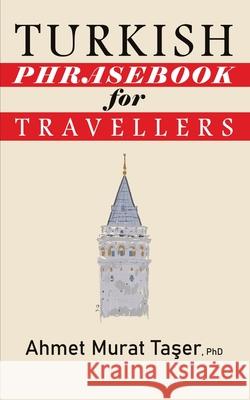 Turkish Phrasebook for Travellers Taser Ahmet Murat Taser 9798692914446 Independently published - książka