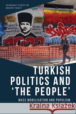 Turkish Politics and 'The People': Mass Mobilisation and Populism Spyros a. Sofos 9781399502856 Edinburgh University Press - książka