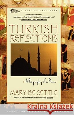 Turkish Reflections: A Biography of a Place Mary Lee Settle 9780671779979 Simon & Schuster - książka