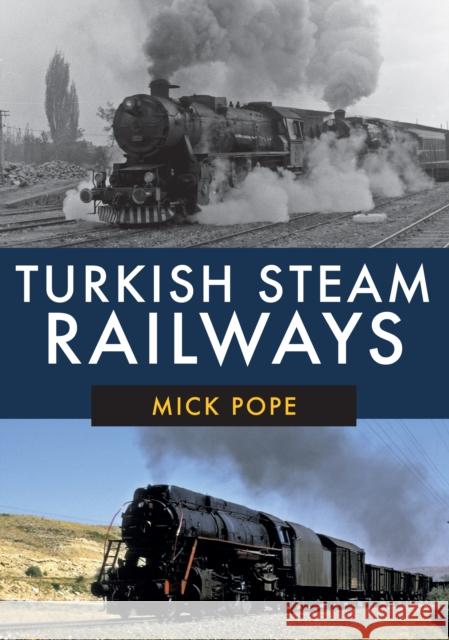 Turkish Steam Railways Mick Pope 9781445687827 Amberley Publishing - książka