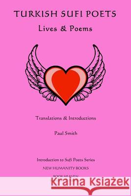 Turkish Sufi Poets: Lives & Poems Paul Smith 9781500107758 Createspace - książka