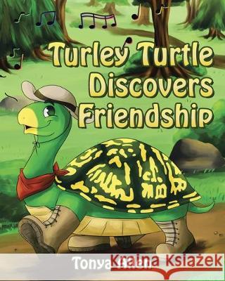 Turley Turtle Discovers Friendship Tonya Allen 9781642991864 Christian Faith - książka