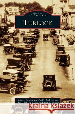 Turlock Kristen Santos, Phyllis Sonderstrom, Thea Sonntag Harris 9781531614393 Arcadia Publishing Library Editions - książka