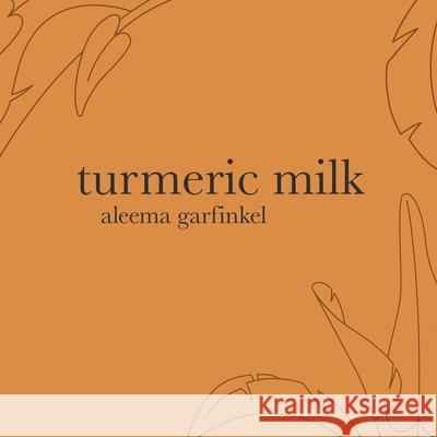 Turmeric Milk Aleema Garfinkel 9781669817680 Xlibris Us - książka