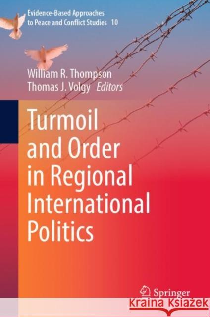 Turmoil and Order in Regional International Politics William R. Thompson Thomas J. Volgy 9789819905560 Springer - książka