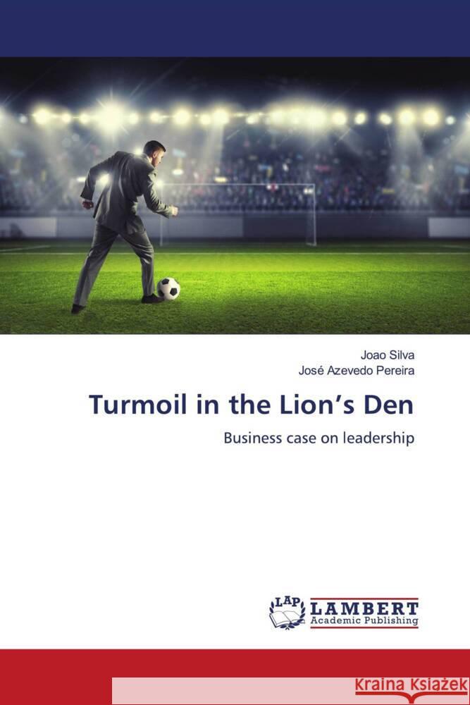 Turmoil in the Lion's Den Silva, João, Pereira, José Azevedo 9786204730431 LAP Lambert Academic Publishing - książka