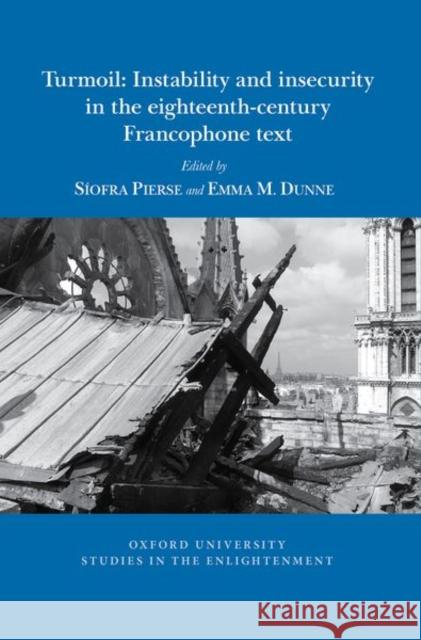 Turmoil: Instability and Insecurity in the Eighteenth-Century Francophone Text Pierse, Síofra 9781800856240 Liverpool University Press - książka