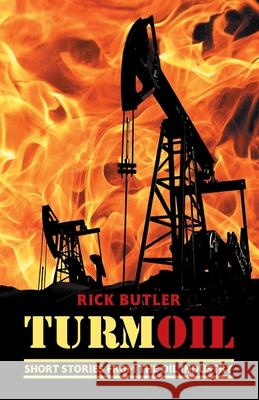 turmOIL: Short Stories from the Oil Industry Rick Butler 9781662900464 Gatekeeper Press - książka