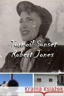 Turmoil Sunset Robert Jones 9781505325997 Createspace Independent Publishing Platform - książka