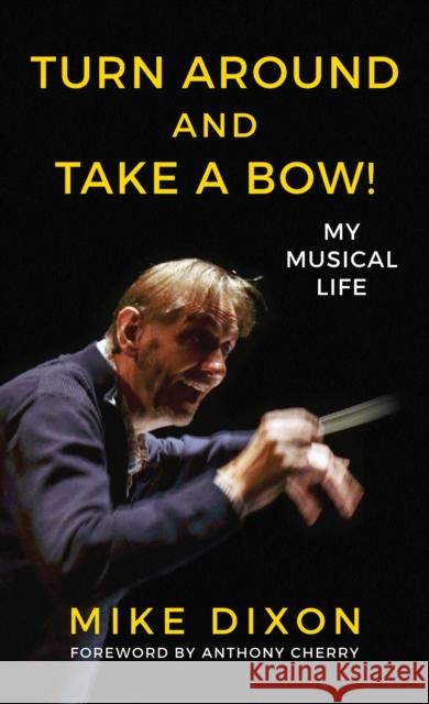 Turn Around and Take a Bow! MIKE DIXON 9781803132495 Troubador Publishing - książka