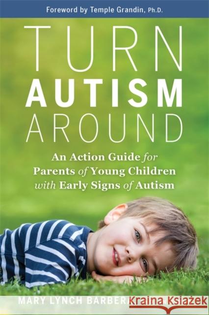 Turn Autism Around: An Action Guide for Parents of Young Children with Early Signs of Autism Dr. Mary Barbera 9781788176965 Hay House UK Ltd - książka