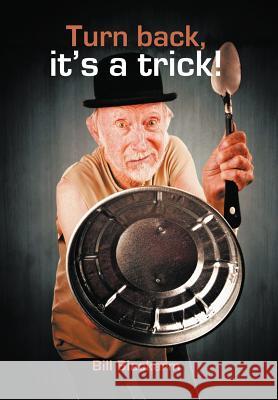 Turn Back, It's a Trick! Blackarm, Bill 9781467040822 Authorhouse - książka