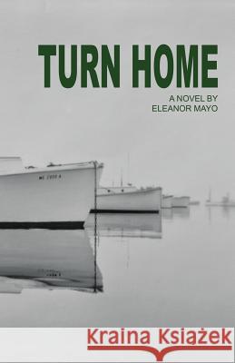 Turn Home Eleanor R Mayo   9781608640102 Rebel Satori Press - książka