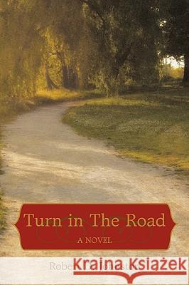 Turn in The Road Robert D. Johnston Ph. D. 9780595516018 iUniverse - książka