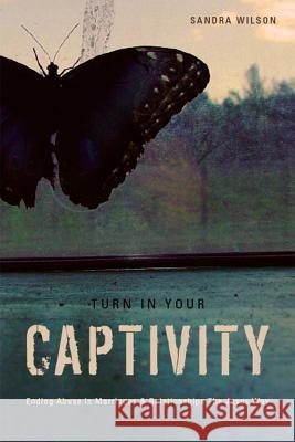 Turn In Your Captivity! Sandra Wilson (Murdoch University Australia) 9781947825529 Yorkshire Publishing - książka