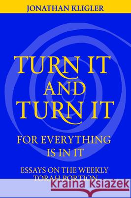 Turn It and Turn It for Everything Is in It Jonathan Kligler 9781725251076 Wipf & Stock Publishers - książka