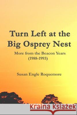 Turn Left at the Big Osprey Nest Susan Engle Roquemore 9781535406215 Createspace Independent Publishing Platform - książka