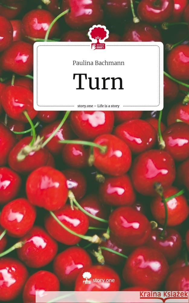 Turn. Life is a Story - story.one Bachmann, Paulina 9783710863776 story.one publishing - książka