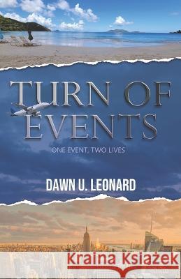 Turn of Events: One Event, Two Lives Michelle Morrow Dawn U. Leonard 9781739207304 Dawn U. Leonard - książka