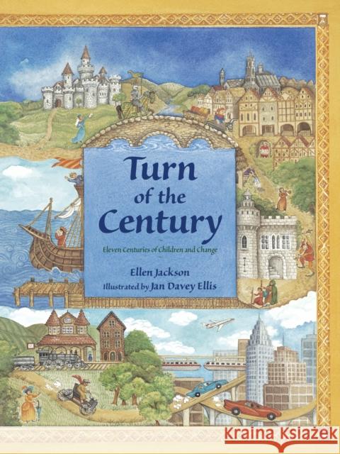 Turn of the Century: Eleven Centuries of Children and Change Ellen Jackson Jan Davey Ellis 9780881063707 Charlesbridge Publishing,U.S. - książka