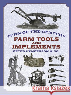 Turn-Of-The-Century Farm Tools and Implements Henderson & Co 9780486421148 Dover Publications - książka